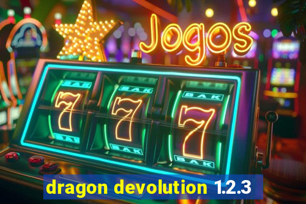 dragon devolution 1.2.3